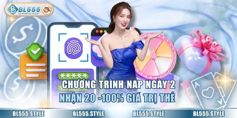 Chương trình nạp ngày 2 nhận 20 -100% giá trị thẻ 